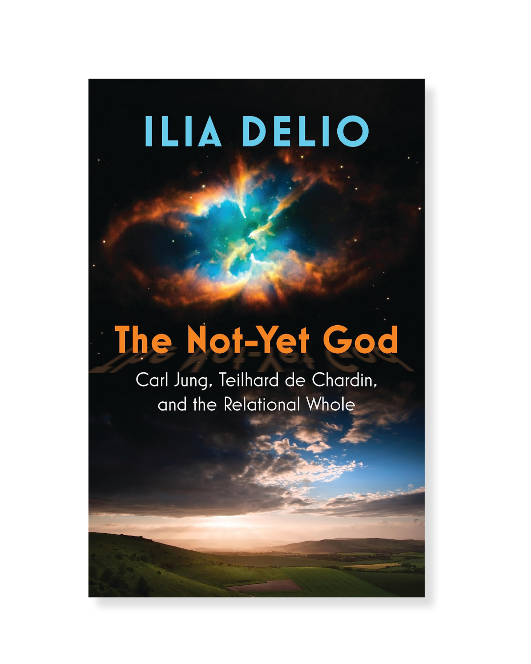 The Not Yet God by Ilia Delio