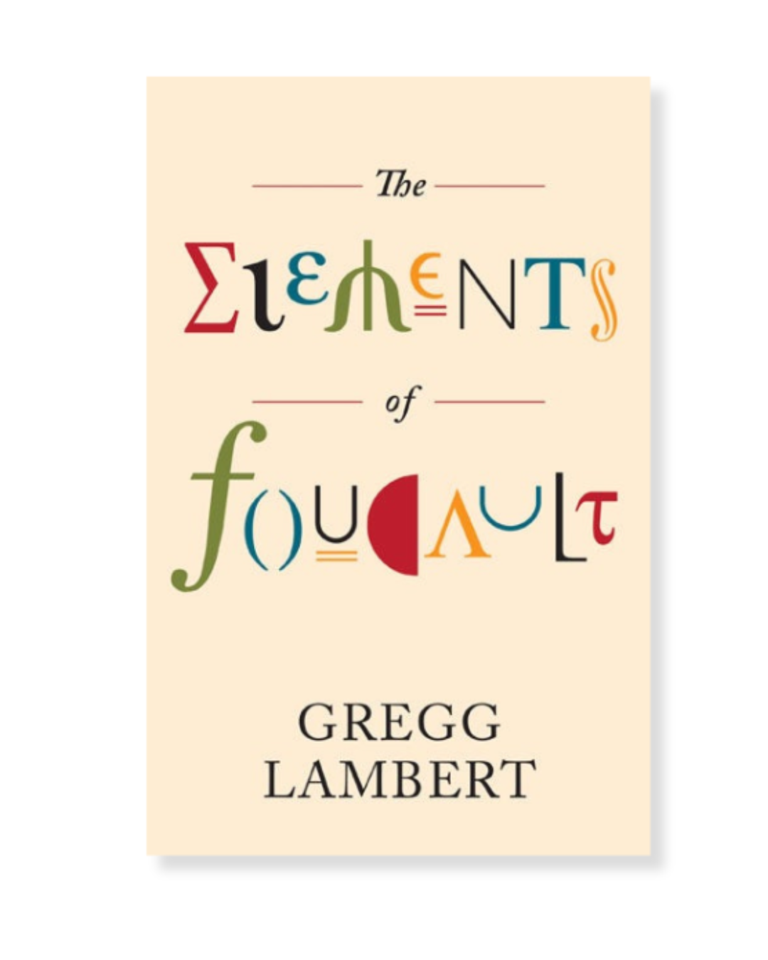 Elements of Foucault by Gregg Lambert