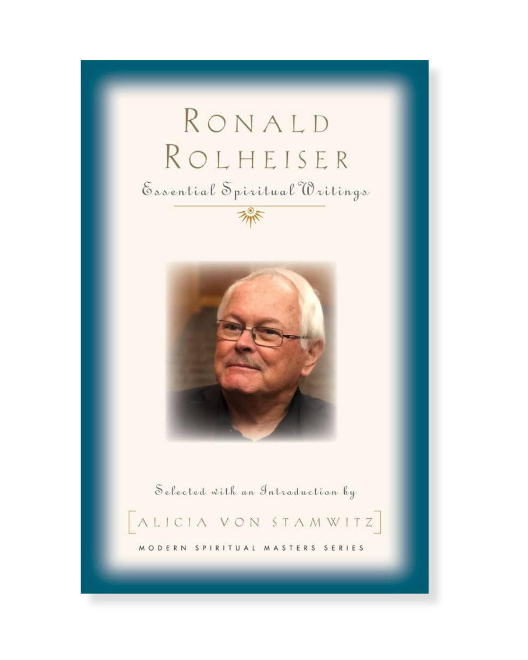 Ronald Rolheiser - Modern Spiritual Masters Series