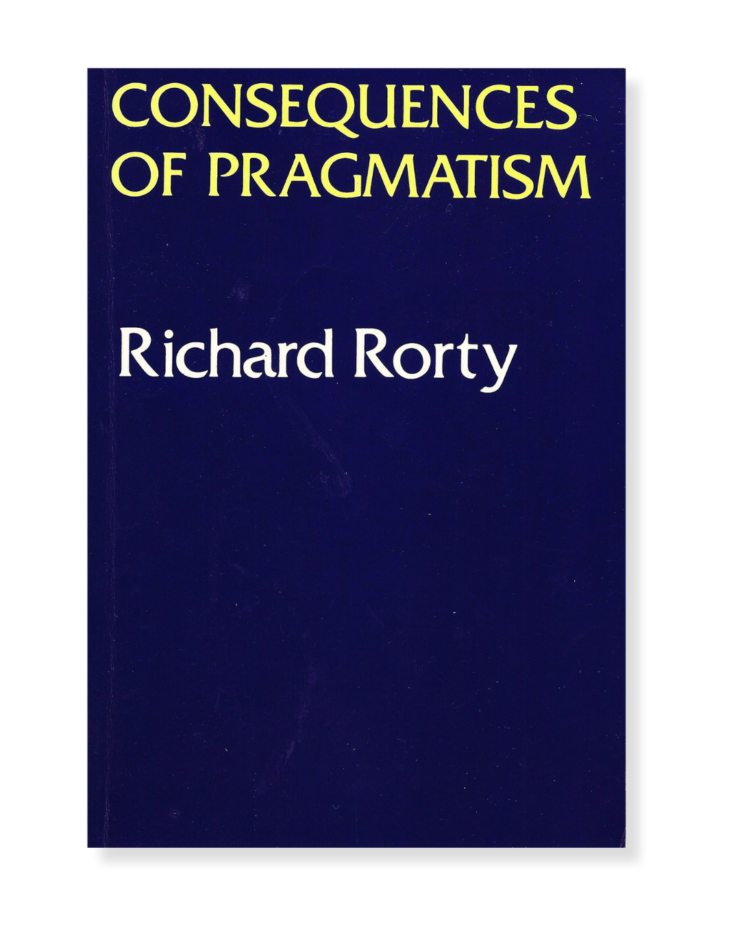 Consequences of Pragmatism by Richard Rorty