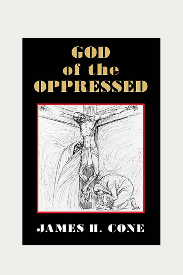 God of the Oppressed by James Cone
