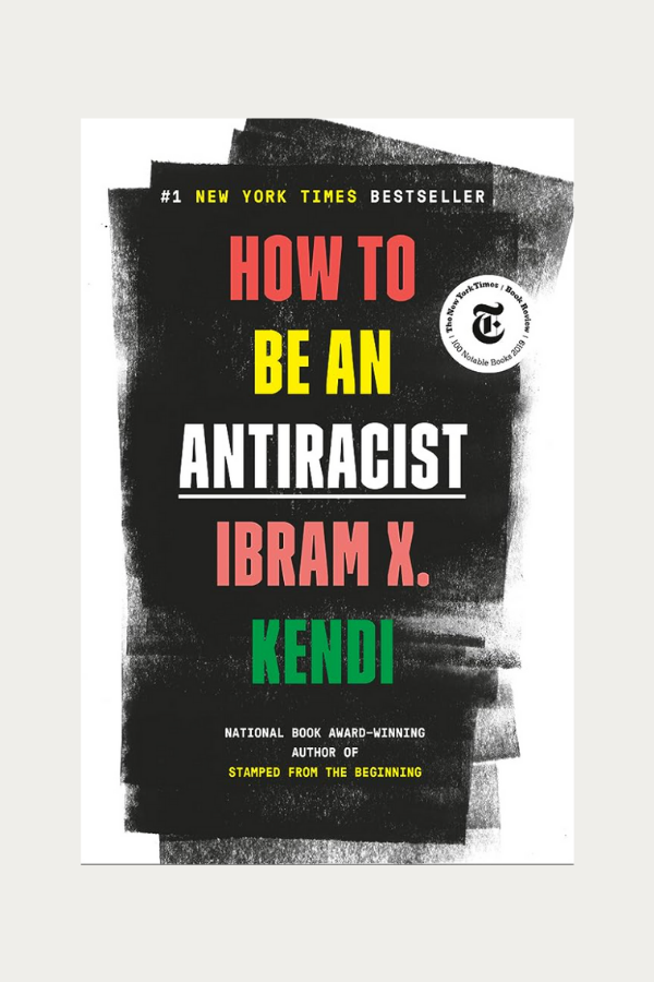 How to Be an Antiracist by Ibram X Kendi