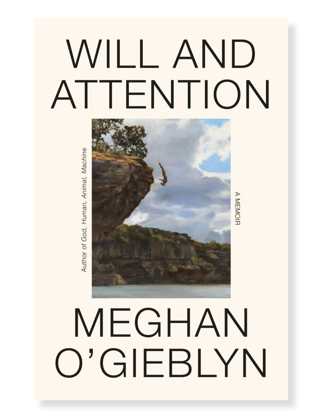 Will and Attention by Meghan O’Gieblyn