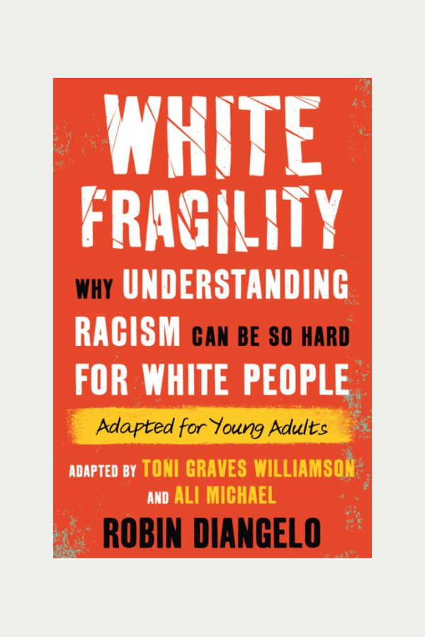White Fragility (Adapted for Young Adults) by Robin Diangelo