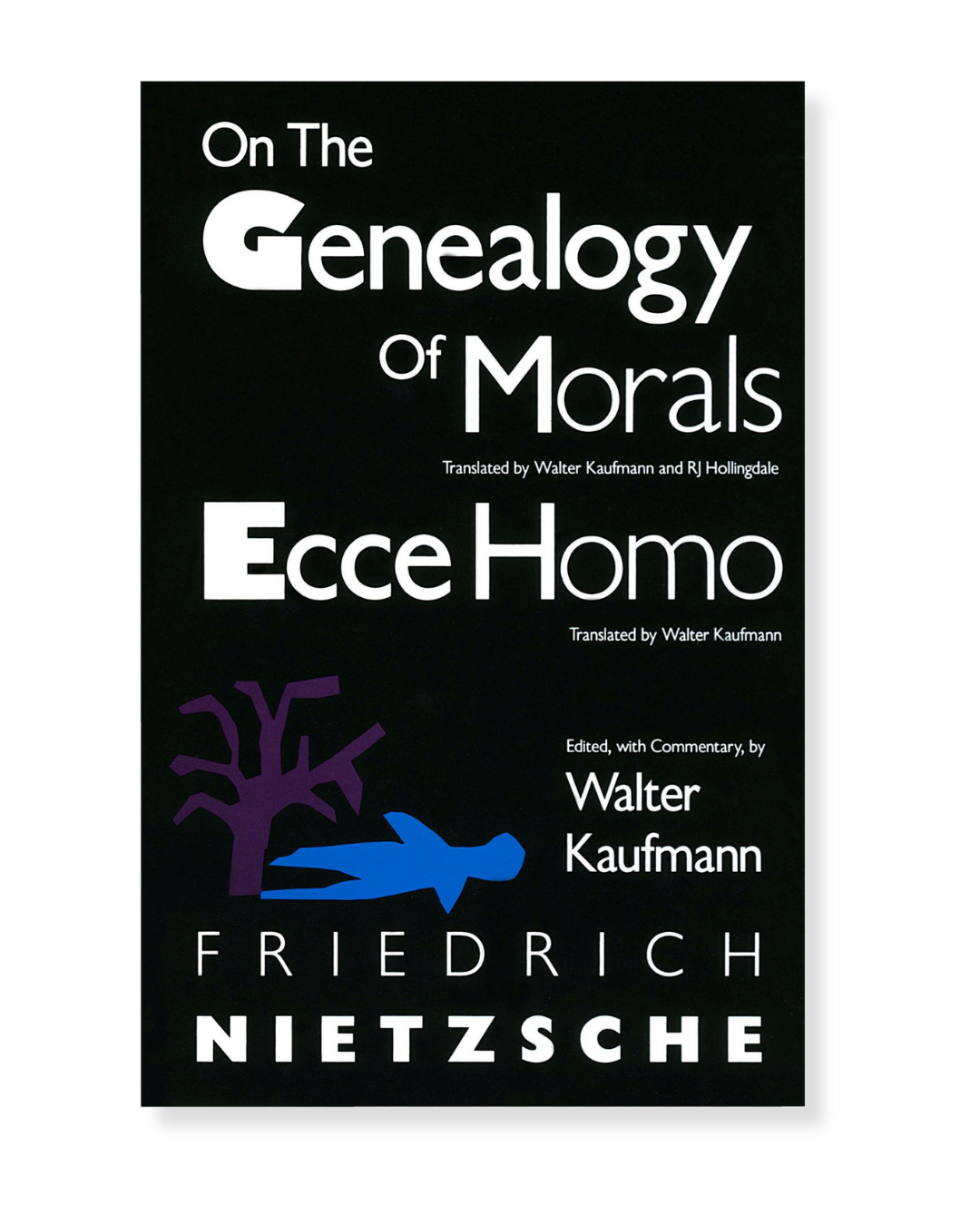 On the Genealogy of Morals and Ecce Homo By Friedrich Nietzsche
