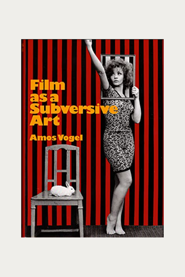 Film as a Subversive Art by Amos Vogel