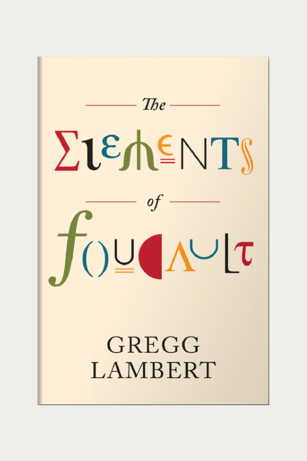 Elements of Foucault by Gregg Lambert