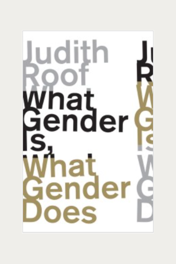 What Gender is What Gender Does by Judith Roof