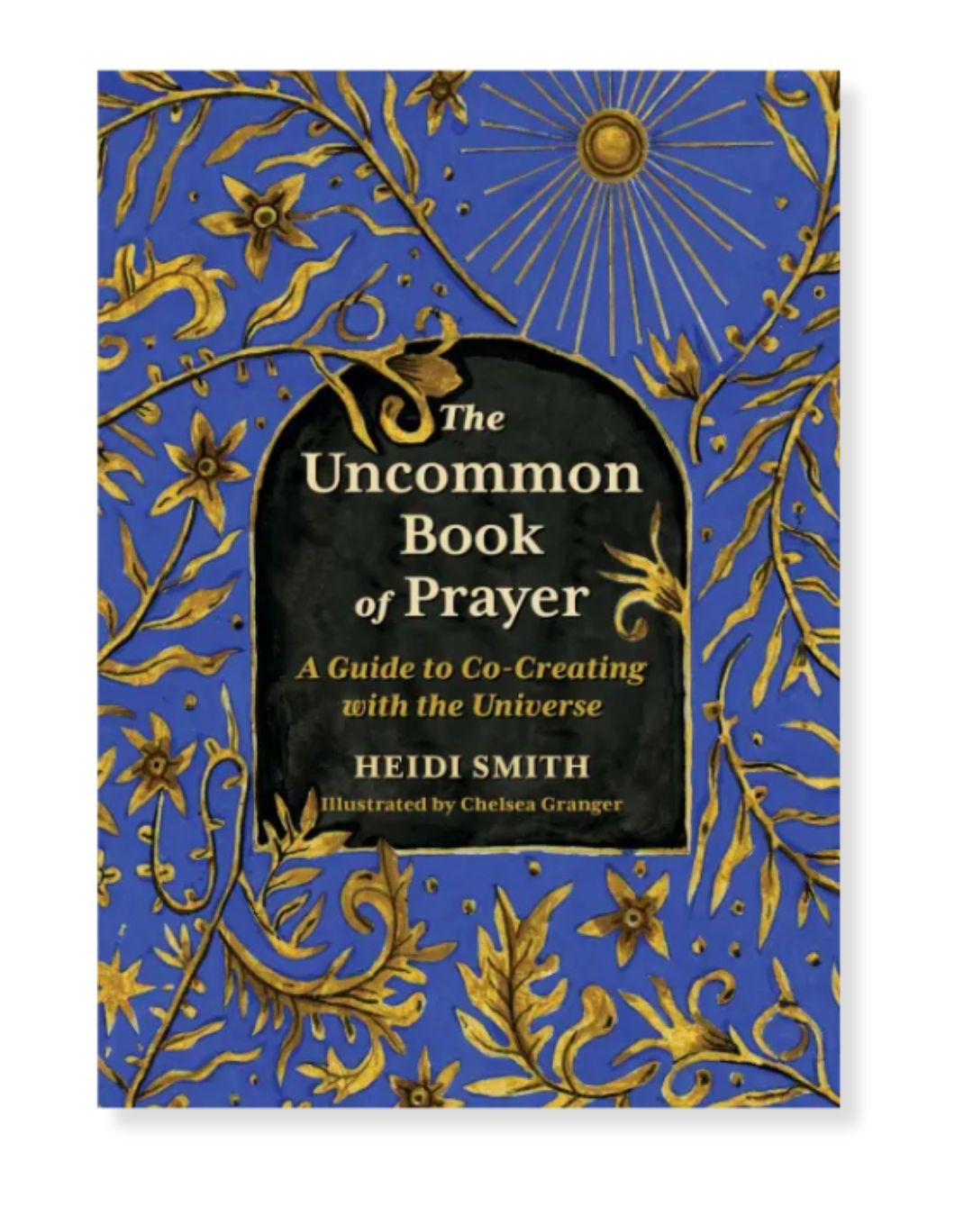 The Uncommon Book of Prayer by Heidi Smith