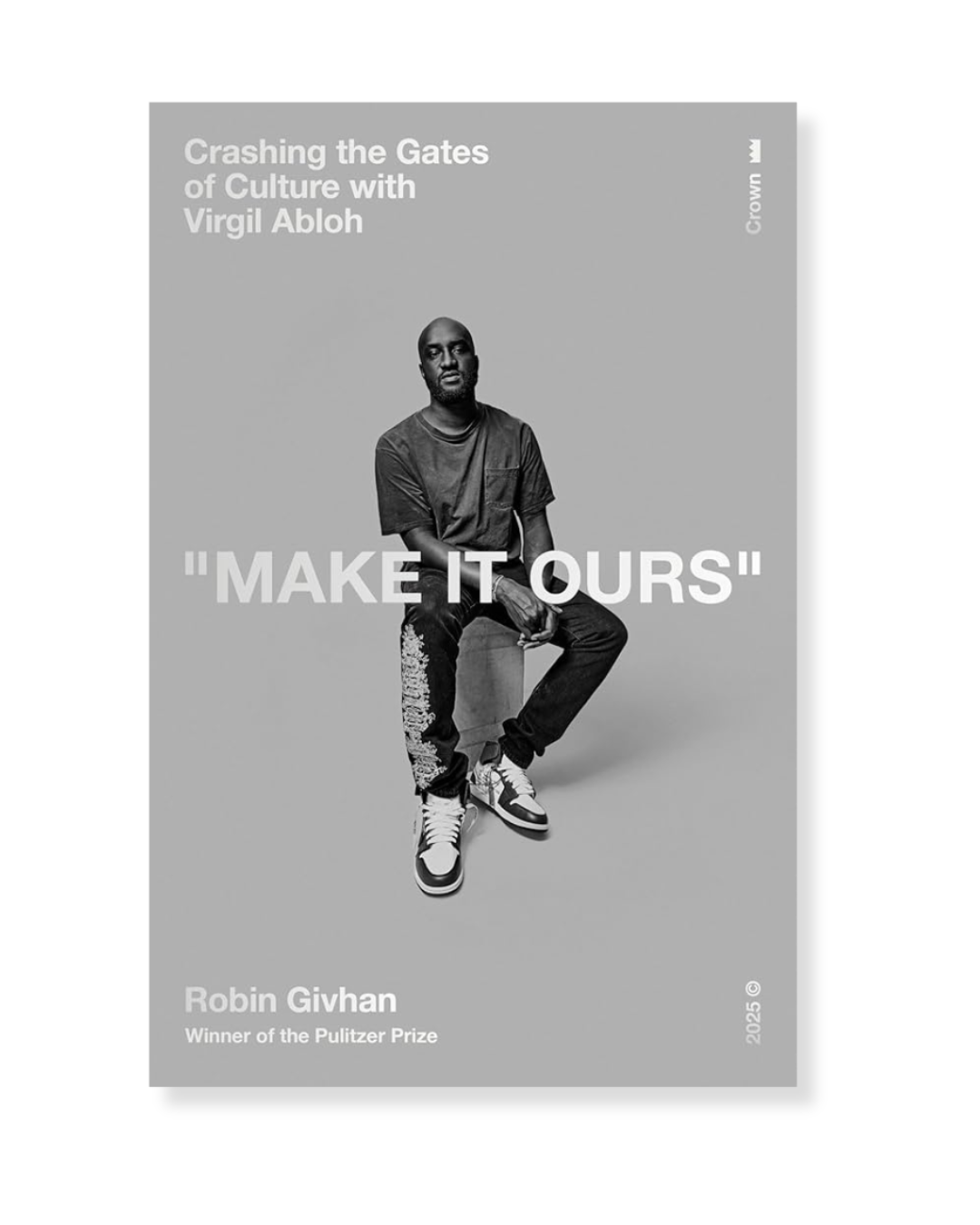 Make It Ours: Crashing the Gates of Culture with Virgil Abloh by Robin Givhan
