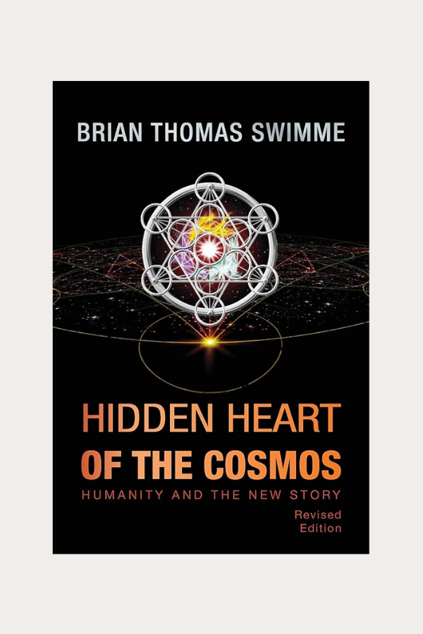Hidden Heart of the Cosmos by Brian Swimme