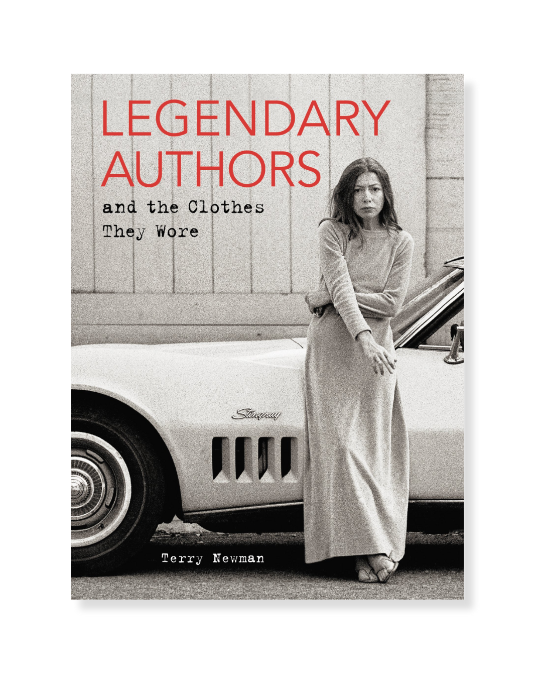 Legendary Authors and the Clothes They Wore by Terry Newman