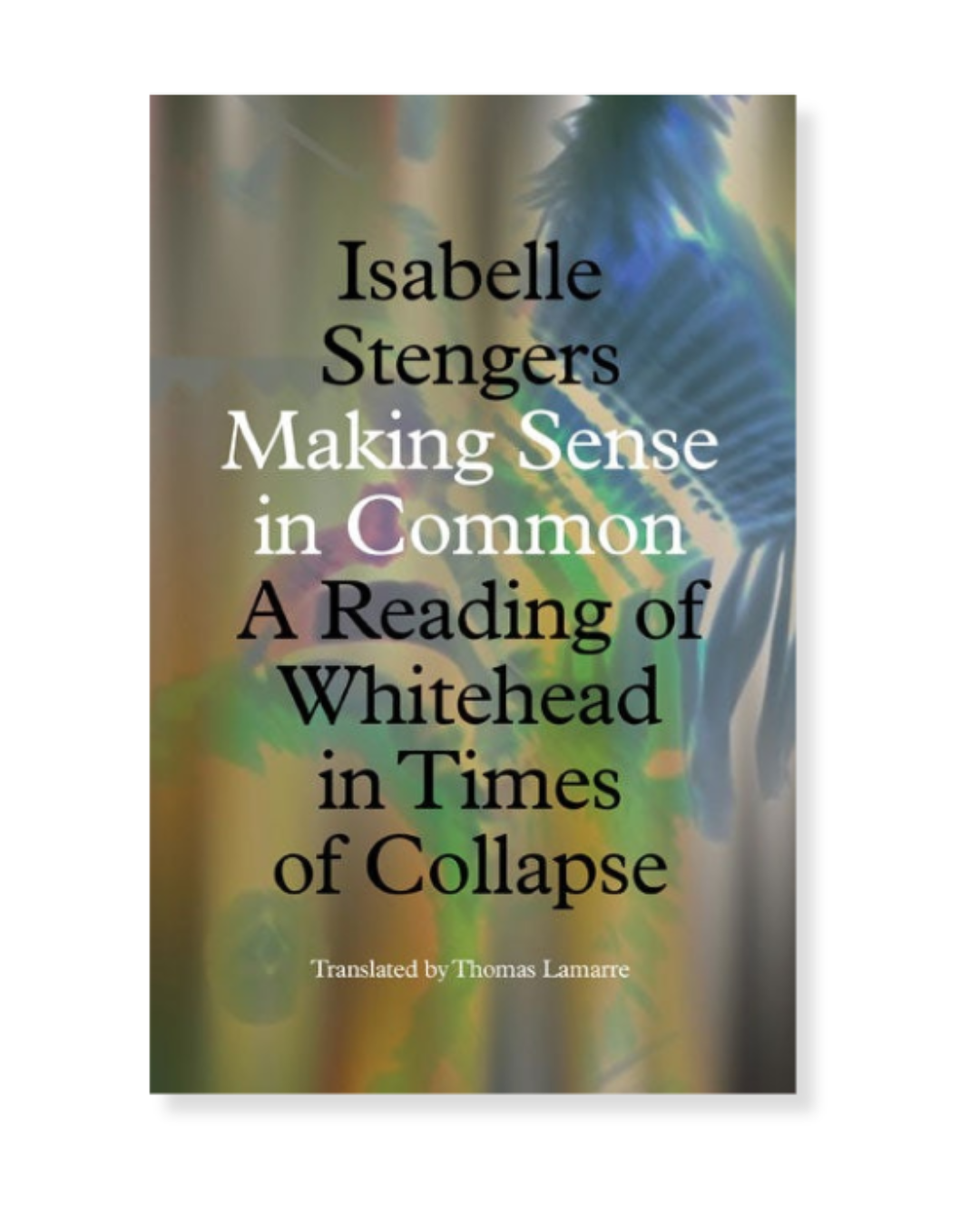 Making Sense in Common: A Reading of Whitehead in a Time of Collapse