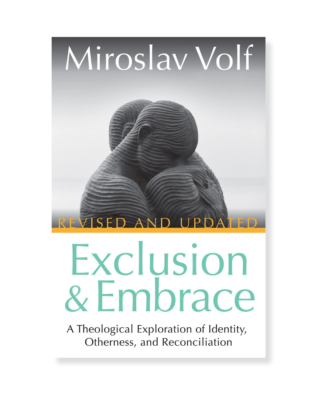 Exclusion and Embrace by Miroslav Volf