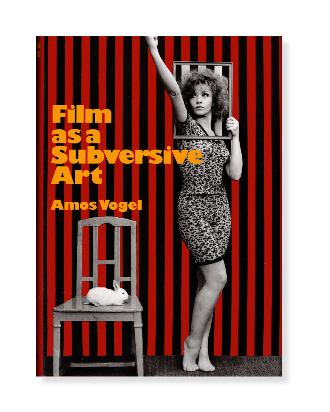Film as a Subversive Art by Amos Vogel